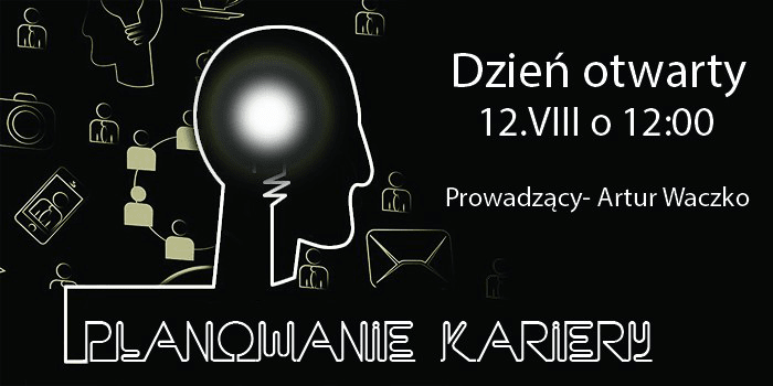 Planowanie kariery zawodowej w komunikacji marketingowej i w mediach - Dzień Otwarty. 12 sierpnia 2017, godz. 12:00