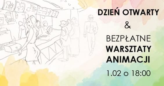 Dzień Otwarty & bezpłatne Warsztaty Animacji!