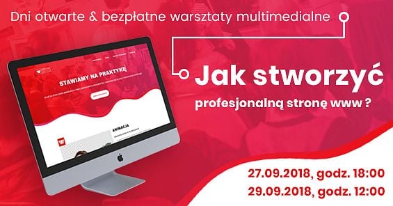 Dni Otwarte Warszawskiej Szkoły Reklamy i bezpłatne warsztaty multimedialne: Jak stworzyć profesjonalną stronę www. 27 i 29 września 2018 r. 