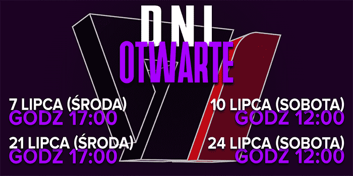 W lipcu wracamy z Dniami Otwartymi! 7 VII i 21 VII (środy) oraz 10 VII i 24 VII (soboty)