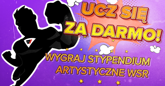 Ucz się za darmo! Wygraj stypendium artystyczne WSR!