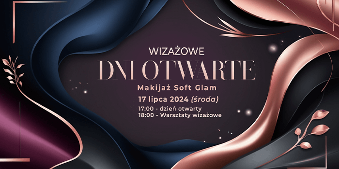 Dzień otwarty + pokaz makijażu soft glam - 17 VII (środa) godz. 17:00